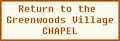Return to Greenwoods Village Chapel
